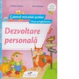 Dezvoltare personala. Caietul micului scolar. Clasa pregatitoare