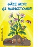 Gaze mici si muncitoare