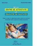 De la centre de activitate la educatie de calitate!