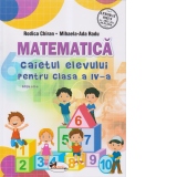 Matematica. Caietul elevului pentru clasa a IV-a