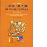 Comunicare in limba romana. Caiet de activitati suplimentare si teme pentru acasa. Clasa a II-a. Semestrul I