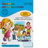 Domeniul Om si Societate - Grupa mijlocie: Sugestii pentru organizarea activitatilor instructiv-educative