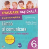 Evaluare nationala. Limba si comunicare. Limba romana-Limba engleza. Ghid de pregatire. Clasa a VI-a