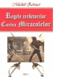 Regele cersetorilor. Vololumul 2. Curtea miracolelor