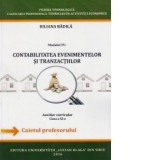 Modulul IV: Contabilitatea evenimentelor si tranzactiilor - Auxiliar curricular - Clasa a XI-a. Caietul profesorului