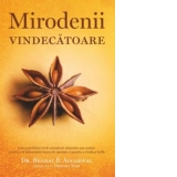 Mirodenii vindecatoare. Cum poti folosi 50 de mirodenii obisnuite sau exotice pentru a-ti imbunatati starea de sanatate si pentru a vindeca bolile