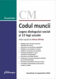 Codul muncii. Legea dialogului social si 12 legi uzuale - actualizat la 14 septembrie 2016