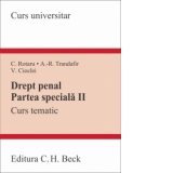 Drept penal. Partea speciala II. Curs tematic