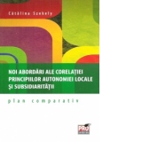 Noi abordari ale corelatiei principiilor autonomiei locale si subsidiaritatii – plan comparativ