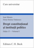 Drept constitutional si institutii politice. Volumul I. Editia 15