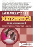 Bacalaureat 2017 - Matematica. Filiera tehnologica. Exercitii recapitulative. Teste