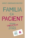 Familia ca pacient. Terapia conflictelor in cuplu si familie