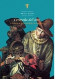 Commedia dell'arte - O istorie a spectacolului in imagini