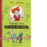 Parintii mei ma scot din minti (Cum sa-ti instruiesti parintii, vol.4)