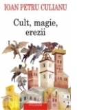 Cult, magie, erezii. Articole din enciclopedii ale religiilor (editia a II-a)