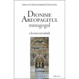 Dionisie Areopagitul mistagogul. O lectura monahala