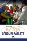 Rio 2016. Ganduri razlete