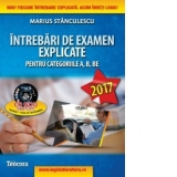 Intrebari de examen explicate pentru categoriile A, B, BE + CD cu teorie si 1500 intrebari (editie 2017)