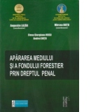 Apararea mediului si a fondului forestier prin dreptul penal