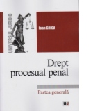 Drept procesual penal. Partea generala