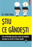 Stiu ce gandesti. Cum sa folosesti cele patru coduri ale limbajului nonverbal ca sa intri in mintea celuilalt