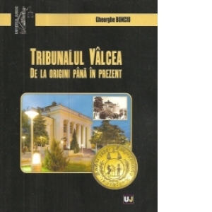 Tribunalul Valcea. De la origini pana in prezent