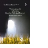 Viziunea mortii in lumina Sfintilor Parinti ai Bisericii