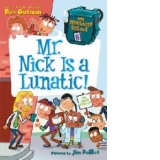 My Weirdest School #6: Mr. Nick Is a Lunatic!