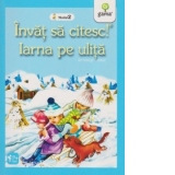 Invat sa citesc! Nivelul 2 -  Iarna pe ulita