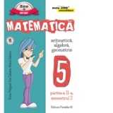 Matematica. Aritmetica, Algebra, Geometrie. Clasa a V-a. Consolidare. Partea a II-a, Semestrul 2 (anul scolar 2016-2017)