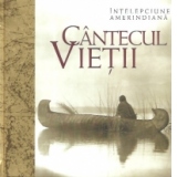 Cantecul vietii. Intelepciune amerindiana