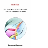 Filosofia ca terapie. Ce sa faci cand nu stii ce sa faci