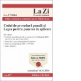 Codul de procedura penala si Legea pentru punerea in aplicare. Cod 627. Actualizat la 14.11.2016