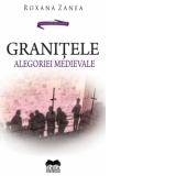 Granitele alegoriei medievale