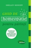 Ghid de homeopatie pentru parinti. Remedii sigure si naturale pentru copii, de la nou-nascuti pana la adolescenti