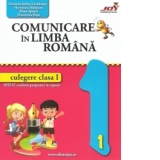 Comunicare in limba romana - Culegere Clasa I