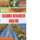 Gradina berarului amator. Cum sa cultivam,conditionam si sa folosim plantele necesare obtinerii berii. Retete pentru bere.