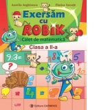 Exersam cu Robik. Caiet de matematica. Clasa a II-a