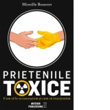 Prieteniile toxice. Cum sa le recunoastem si cum sa reactionam