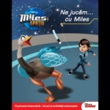 Miles in spatiu. Ne jucam ... cu Miles