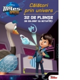 Miles in spatiu. Calator prin univers. 32 de planse de colorat si cu activitati