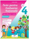 Teste pentru evaluarea nationala. Clasa a IV-a Limba si literatura romana. Matematica