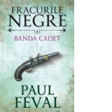 Fracurile negre. Banda Cadet. Vol. 8