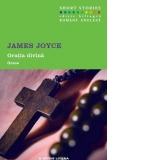 Gratia divina. Short Stories. Vol.6 (editie bilingva romana-engleza)