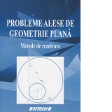 Probleme alese de geometrie plana. Metode de rezolvare