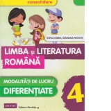 Limba si literatura romana - Consolidare. Modalitati de lucru diferentiate. Clasa a IV-a (Sofia Dobra)