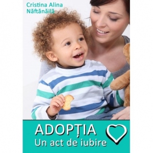 Vezi detalii pentru Adoptia - un act de iubire