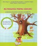 Ma pregatesc pentru concurs! Matematica clasa a IV-a