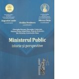 Ministerul Public – istorie si perspective