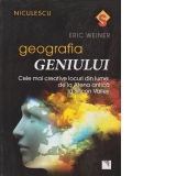 Geografia geniului. Cele mai creative locuri din lume: de la Atena antica la Silicon Valley Geografia geniulu